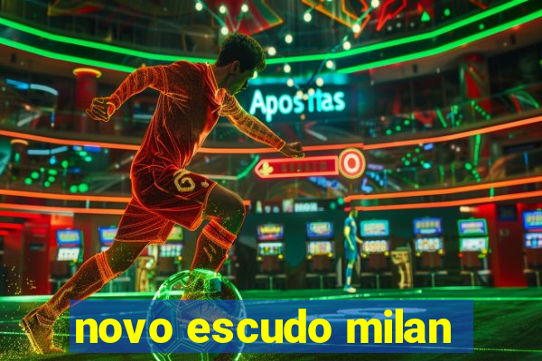 novo escudo milan